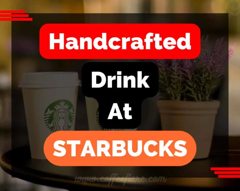 What Is A Handcrafted Drink At Starbucks?