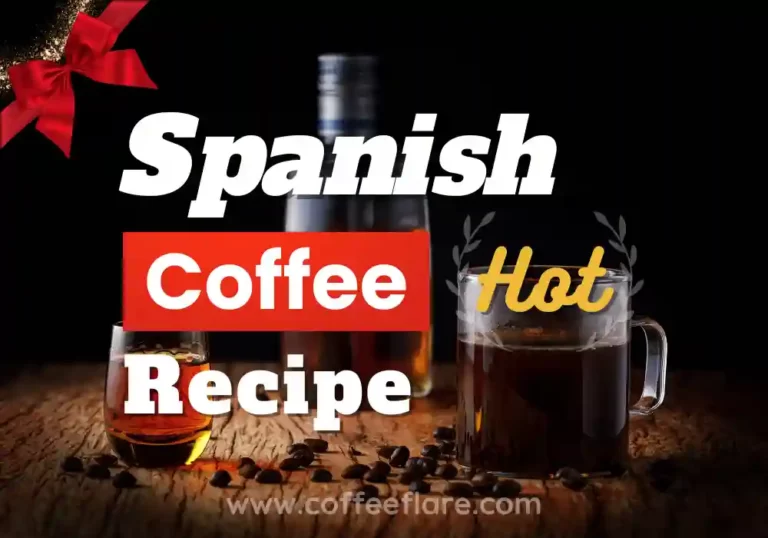 Spanish Coffee Recipe: A Warming and Decadent Coffee Cocktail